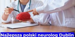 Najlepsza polski neurolog Dublin