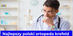 Najlepszy polski ortopeda krefeld