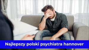 Najlepszy polski psychiatra hannover