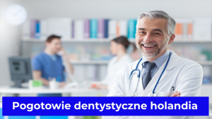 Pogotowie dentystyczne holandia