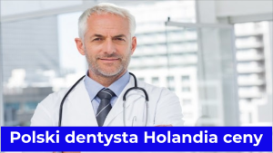 Polski dentysta Holandia ceny