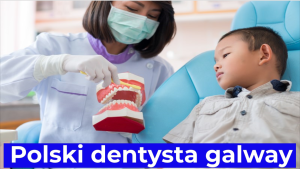 Polski dentysta galway