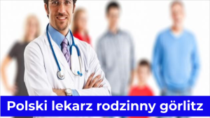 Polski lekarz rodzinny görlitz