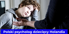 Polski psycholog dziecięcy Holandia: Najlepszą pomoc