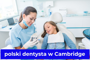 polski dentysta w Cambridge