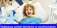 Najlepszy polski dentysta w southampton