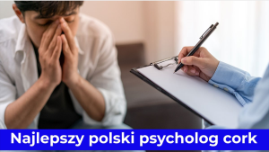 Najlepszy polski psycholog cork