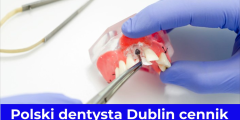 Polski dentysta Dublin cennik