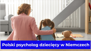 Polski psycholog dziecięcy w Niemczech