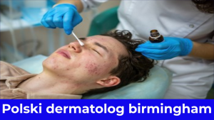 Polski dermatolog birmingham